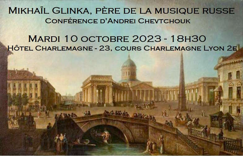 Conférence sur Glinka pour la Société Philharmonique de Lyon le 10 octobre 2023